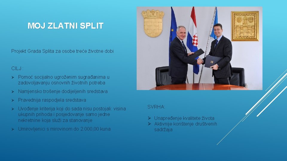 MOJ ZLATNI SPLIT Projekt Grada Splita za osobe treće životne dobi CILJ : Ø