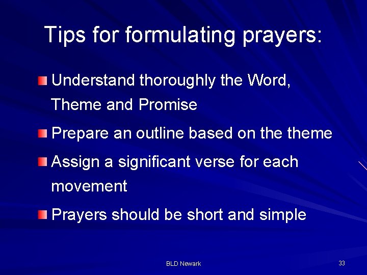 Tips formulating prayers: Understand thoroughly the Word, Theme and Promise Prepare an outline based