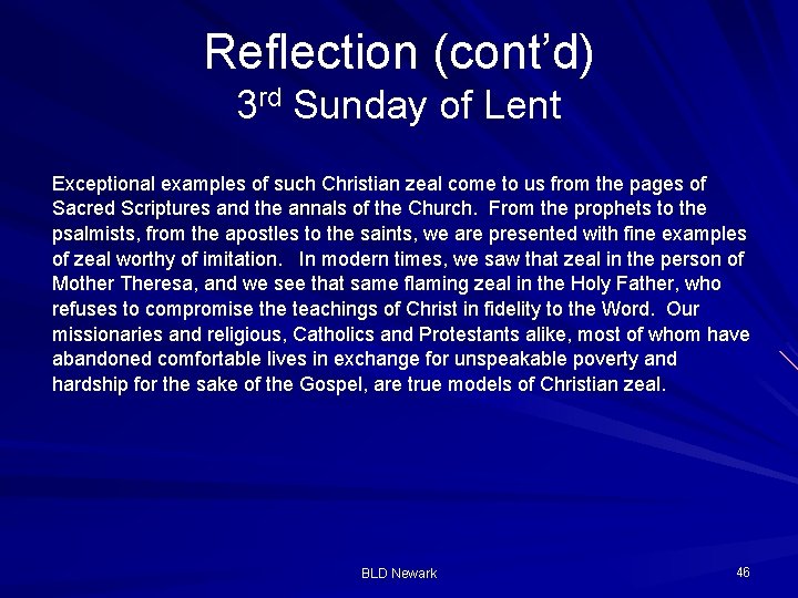 Reflection (cont’d) 3 rd Sunday of Lent Exceptional examples of such Christian zeal come