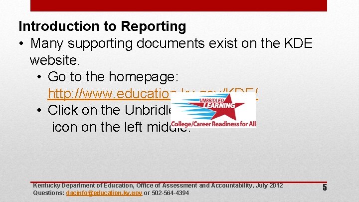 Introduction to Reporting • Many supporting documents exist on the KDE website. • Go