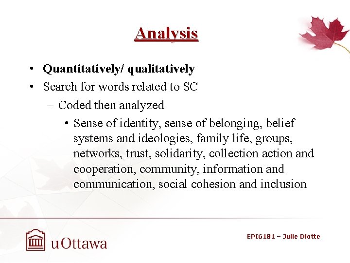 Analysis • Quantitatively/ qualitatively • Search for words related to SC – Coded then