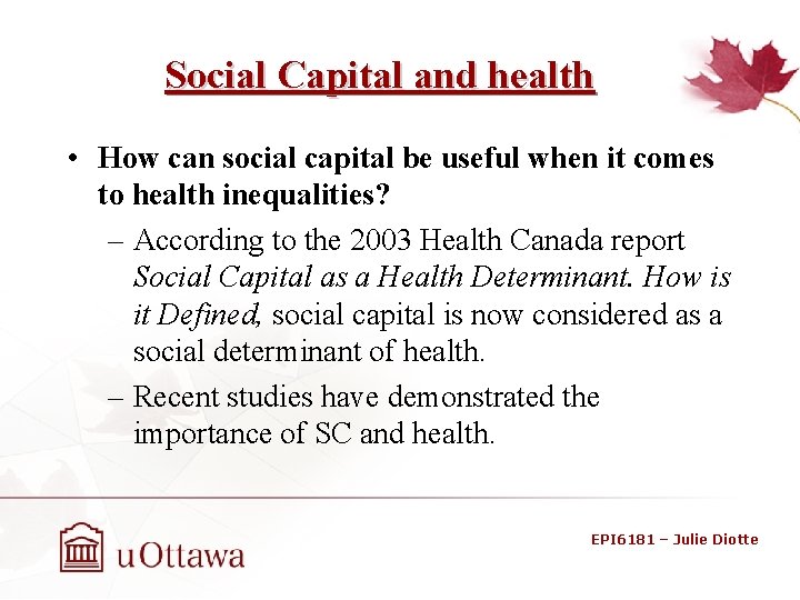 Social Capital and health • How can social capital be useful when it comes