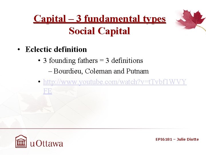 Capital – 3 fundamental types Social Capital • Eclectic definition • 3 founding fathers