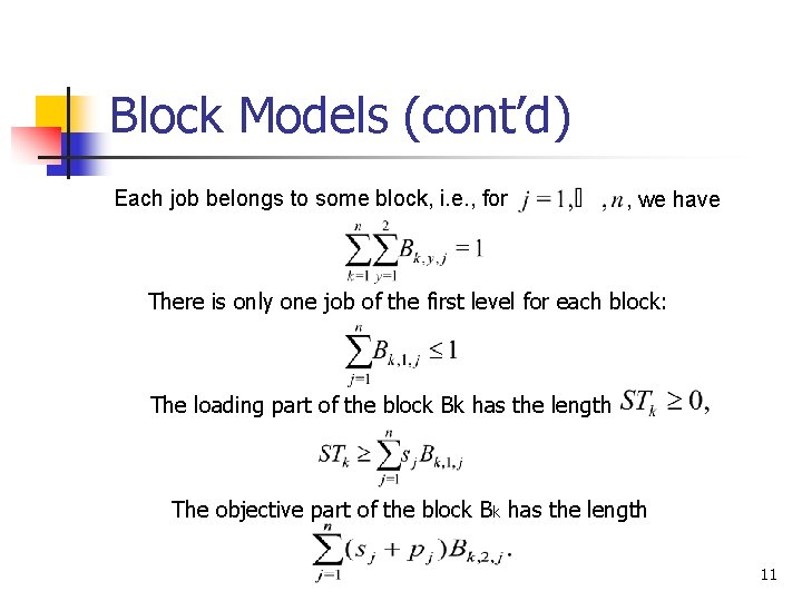 Block Models (cont’d) Each job belongs to some block, i. e. , for ,