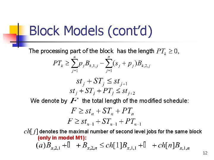 Block Models (cont’d) The processing part of the block has the length We denote