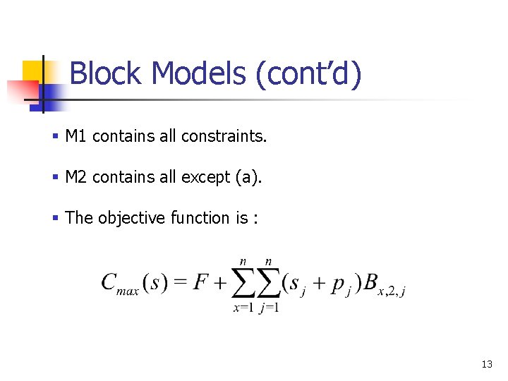 Block Models (cont’d) § M 1 contains all constraints. § M 2 contains all