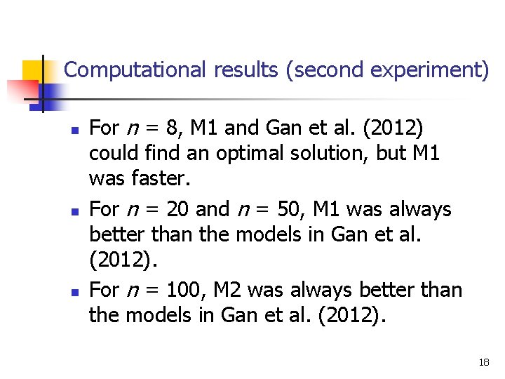 Computational results (second experiment) n n n For n = 8, M 1 and