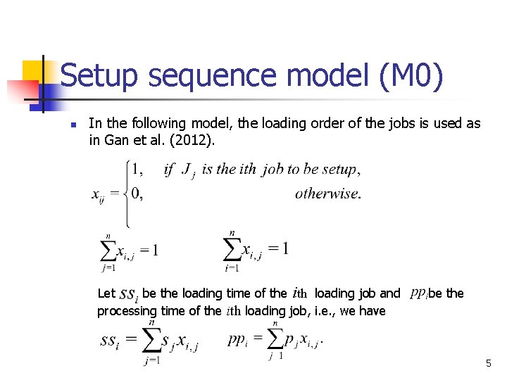 Setup sequence model (M 0) n In the following model, the loading order of