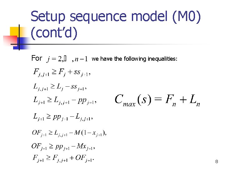 Setup sequence model (M 0) (cont’d) For we have the following inequalities: 8 