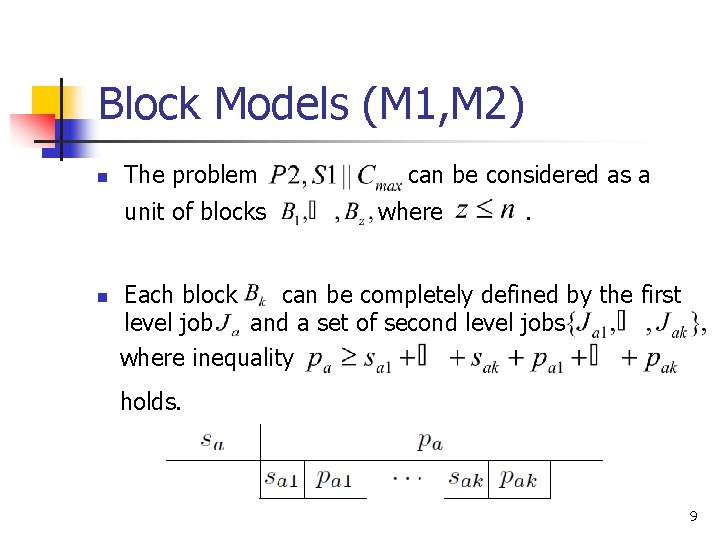 Block Models (M 1, M 2) n The problem unit of blocks n can