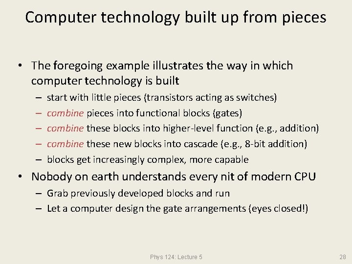 Computer technology built up from pieces • The foregoing example illustrates the way in