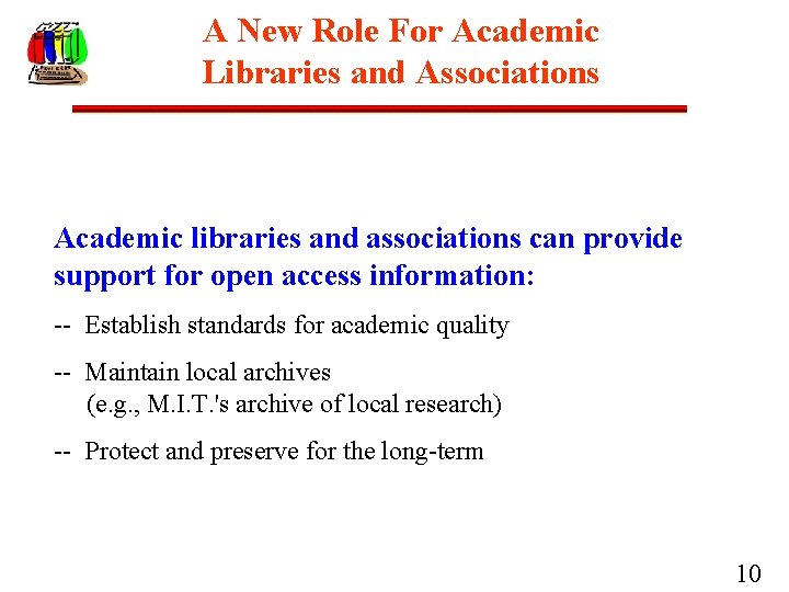 A New Role For Academic Libraries and Associations Academic libraries and associations can provide