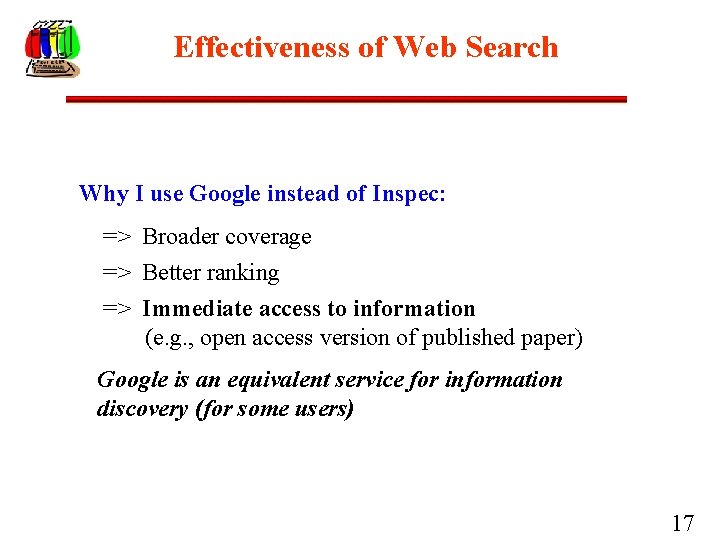 Effectiveness of Web Search Why I use Google instead of Inspec: => Broader coverage