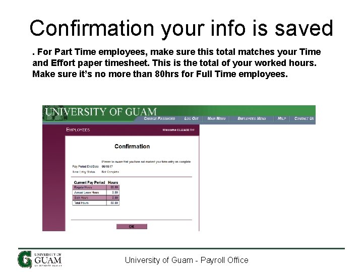 Confirmation your info is saved. For Part Time employees, make sure this total matches