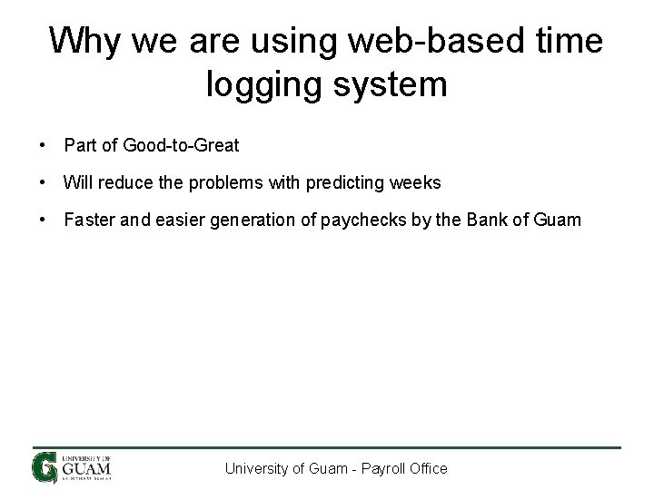 Why we are using web-based time logging system • Part of Good-to-Great • Will Why we are using web-based time logging system • Part of Good-to-Great • Will
