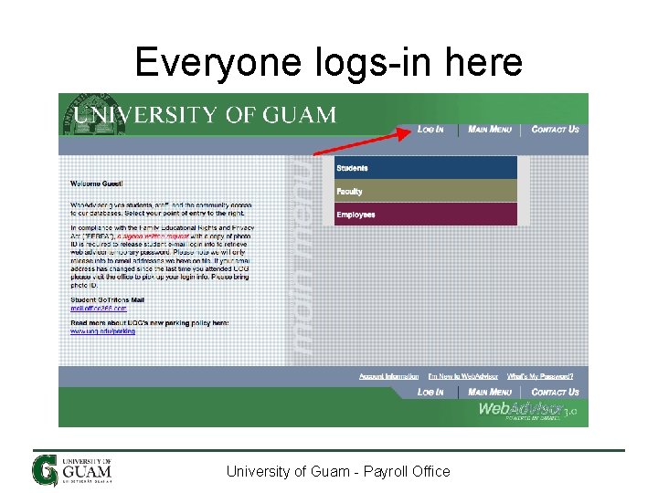 Everyone logs-in here University of Guam - Payroll Office Everyone logs-in here University of Guam - Payroll Office