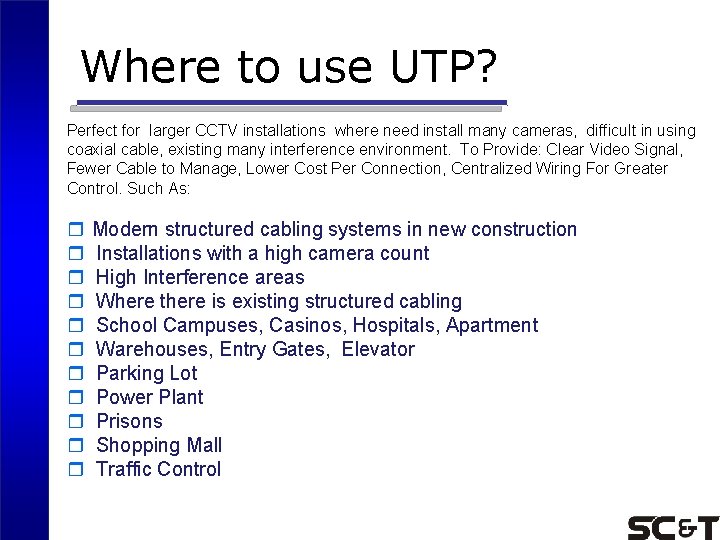 Where to use UTP? Perfect for larger CCTV installations where need install many cameras,