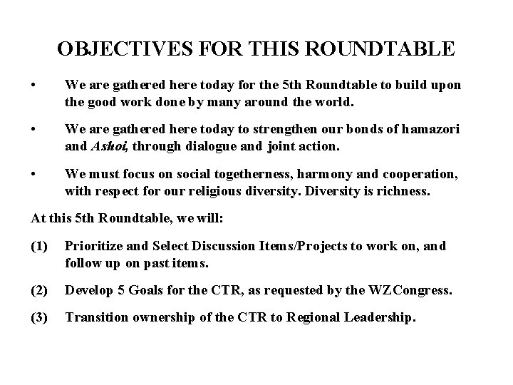 OBJECTIVES FOR THIS ROUNDTABLE • We are gathered here today for the 5 th