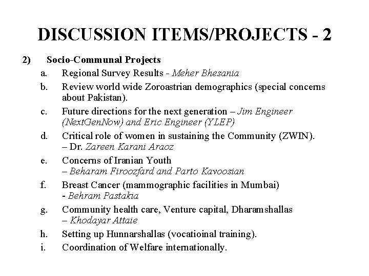 DISCUSSION ITEMS/PROJECTS - 2 2) Socio-Communal Projects a. Regional Survey Results - Meher Bhesania