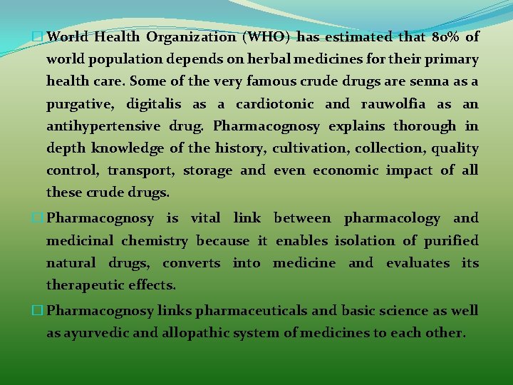 � World Health Organization (WHO) has estimated that 80% of world population depends on � World Health Organization (WHO) has estimated that 80% of world population depends on