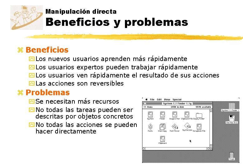 Manipulación directa Beneficios y problemas z Beneficios y Los y Las nuevos usuarios aprenden Manipulación directa Beneficios y problemas z Beneficios y Los y Las nuevos usuarios aprenden