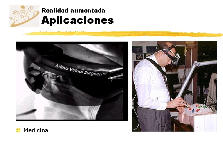 Realidad aumentada Aplicaciones z Medicina Realidad aumentada Aplicaciones z Medicina