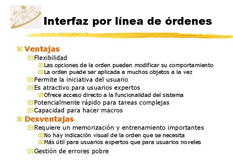 Interfaz por línea de órdenes z Ventajas y Flexibilidad x. Las opciones de la