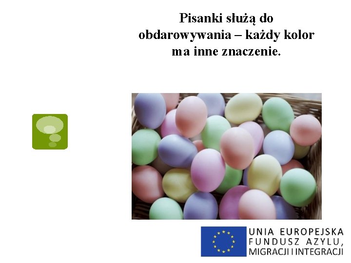 Pisanki służą do obdarowywania – każdy kolor ma inne znaczenie. 