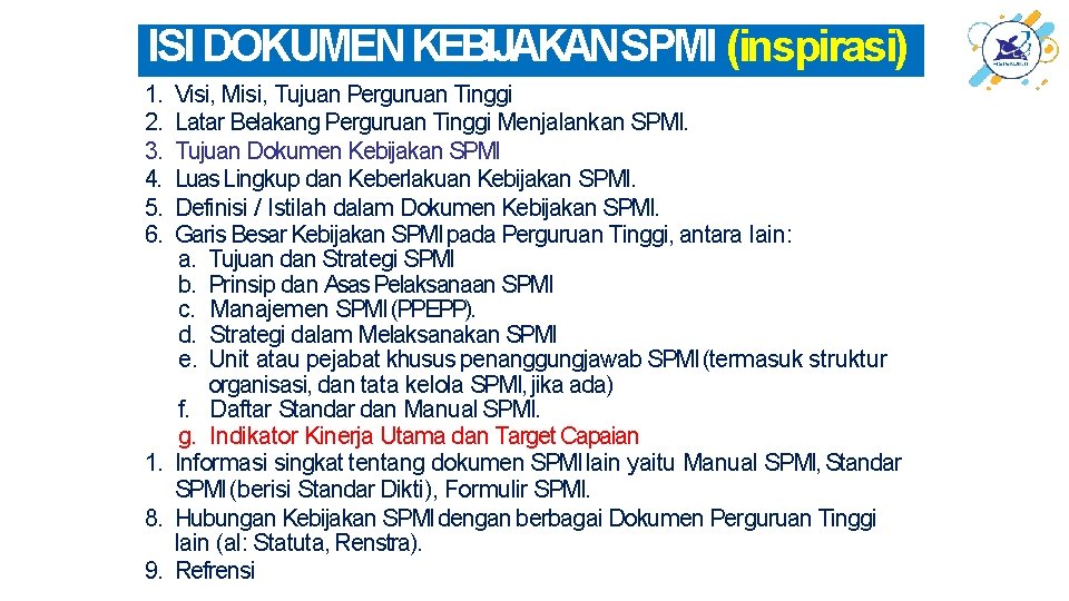 ISI DOKUMEN KEBIJAKANSPMI (inspirasi) 1. 2. 3. 4. 5. 6. Visi, Misi, Tujuan Perguruan
