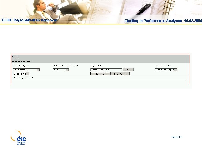 DOAG Regionaltreffen Hannover Einstieg in Performance Analysen 15. 02. 2005 Seite 31 