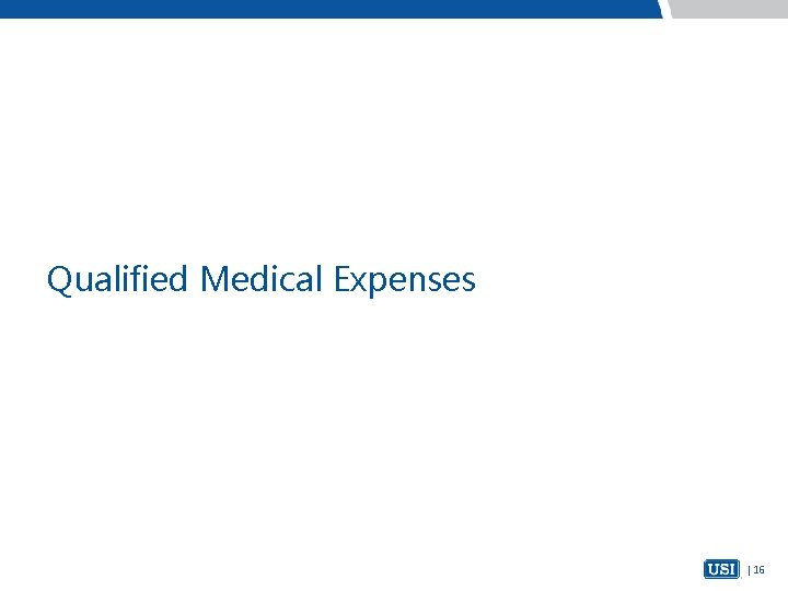 Qualified Medical Expenses | 16 