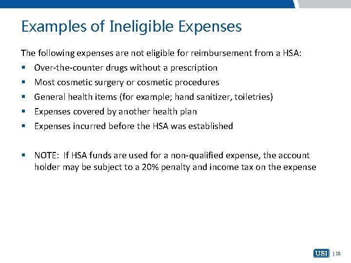 Examples of Ineligible Expenses The following expenses are not eligible for reimbursement from a