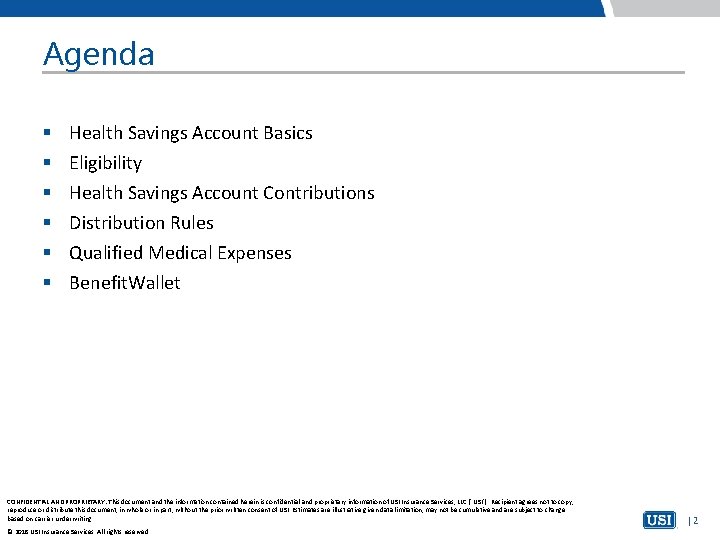 Agenda § § § Health Savings Account Basics Eligibility Health Savings Account Contributions Distribution