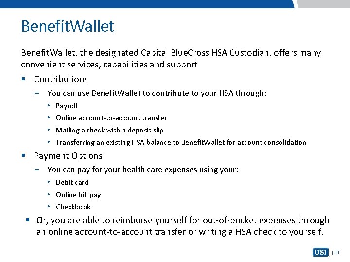 Benefit. Wallet, the designated Capital Blue. Cross HSA Custodian, offers many convenient services, capabilities