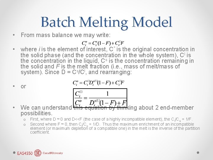 Batch Melting Model • From mass balance we may write: • where i is