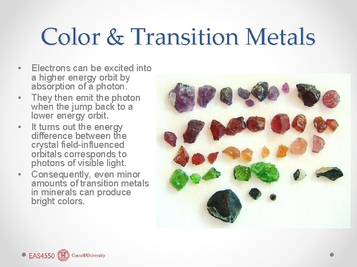 Color & Transition Metals • • Electrons can be excited into a higher energy