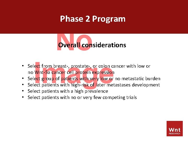 Phase 2 Program Overall considerations • Select from breast-, prostate-, or colon cancer with