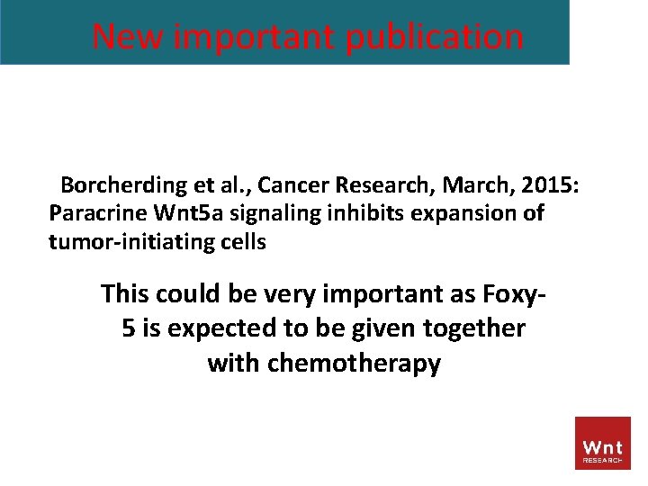 New important publication Borcherding et al. , Cancer Research, March, 2015: Paracrine Wnt 5