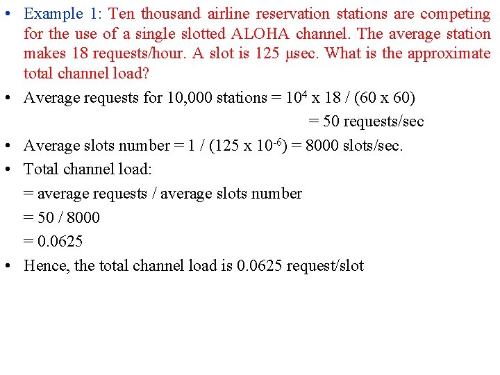  • Example 1: Ten thousand airline reservation stations are competing for the use