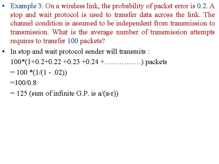  • Example 3: On a wireless link, the probability of packet error is