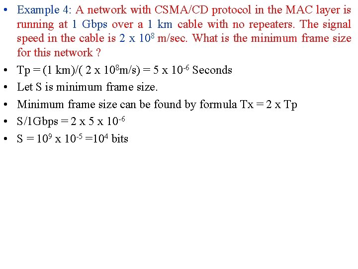  • Example 4: A network with CSMA/CD protocol in the MAC layer is