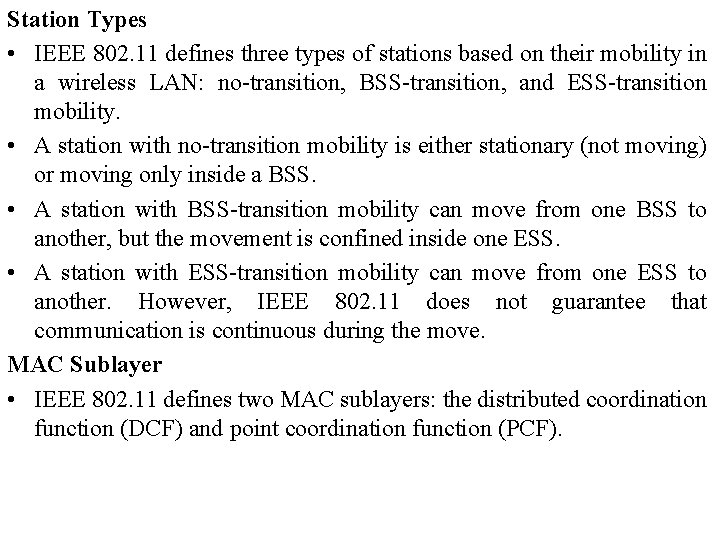 Station Types • IEEE 802. 11 defines three types of stations based on their