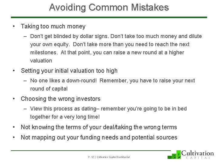 Avoiding Common Mistakes • Taking too much money – Don’t get blinded by dollar