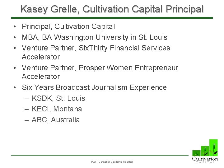 Kasey Grelle, Cultivation Capital Principal • Principal, Cultivation Capital • MBA, BA Washington University