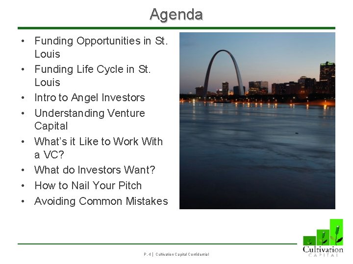 Agenda • Funding Opportunities in St. Louis • Funding Life Cycle in St. Louis