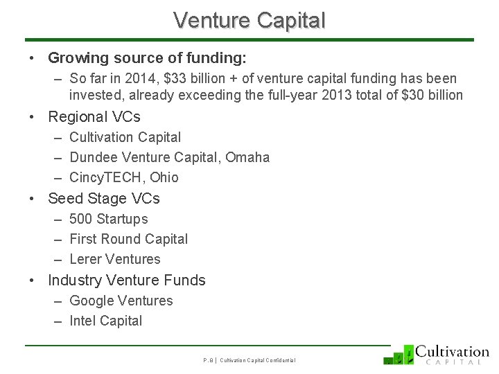 Venture Capital • Growing source of funding: – So far in 2014, $33 billion