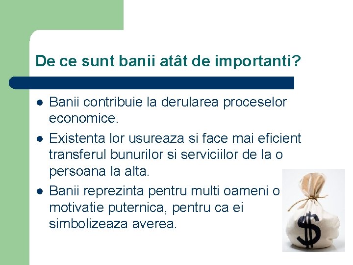De ce sunt banii atât de importanti? l l l Banii contribuie la derularea