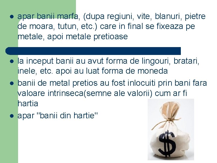 l apar banii marfa, (dupa regiuni, vite, blanuri, pietre de moara, tutun, etc. )