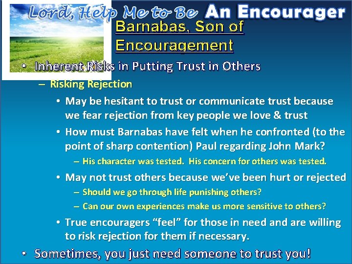 Barnabas, Son of Encouragement • Inherent Risks in Putting Trust in Others – Risking