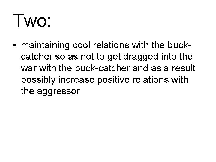 Two: • maintaining cool relations with the buckcatcher so as not to get dragged